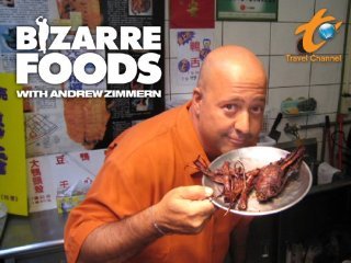 Bizarre Foods with Andrew Zimmern