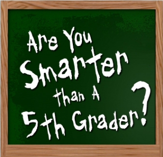 Are You Smarter Than A 5th Grader?