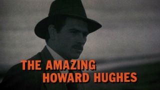 The Amazing Howard Hughes