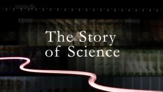 The Story of Science: Power, Proof and Passion