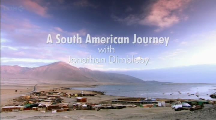 A South American Journey with Jonathan Dimbleby