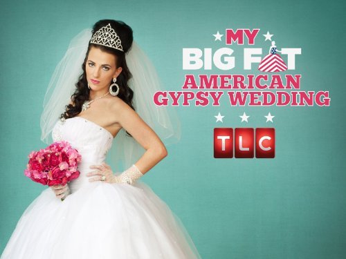 My Big Fat American Gypsy Wedding