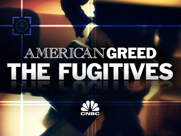 American Greed: The Fugitives