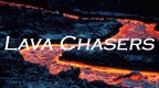 Lava Chasers