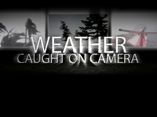 Weather: Caught on Camera