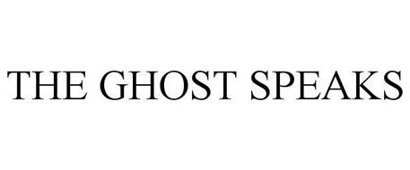 The Ghost Speaks