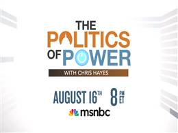 The Politics of Power with Chris Hayes