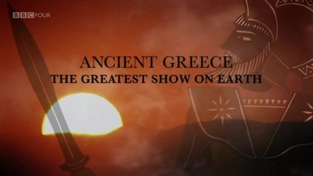 Ancient Greece: The Greatest Show On Earth