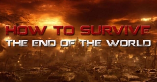 How to Survive the End of the World