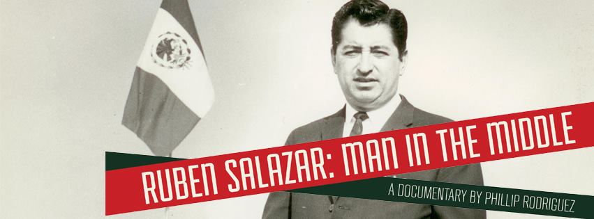 Ruben Salazar: Man in the Middle