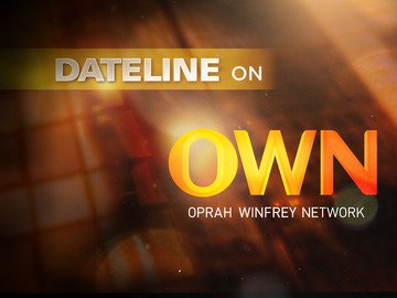 Dateline on OWN