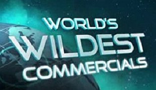 The World's Wildest Commercials