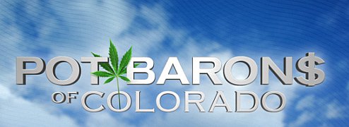 Pot Barons of Colorado
