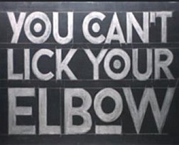 You Can't Lick Your Elbow